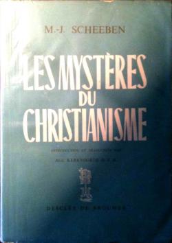 Les Mystres du Christianisme par M.-J. Scheeben