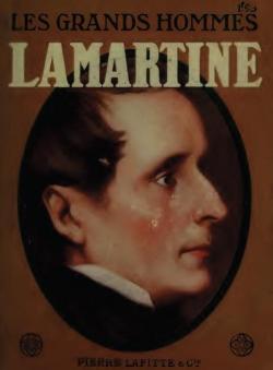 Lamartine (Les Grands Hommes, collection fonde sous le patronnage de M.Jules Claretie, de l'Acadmie Franaise) par Jules Claretie