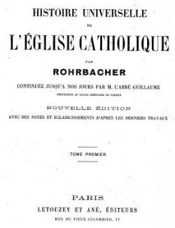 Histoire universelle de l'Eglise Catholique, tome premier par Ren Franois Rohrbacher