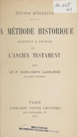La mthode historique, surtout  propos de l'Ancien Testament par Marie-Joseph Lagrange