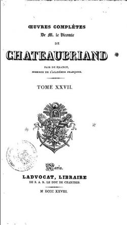 Oeuvres compltes, tome 27 par Franois-Ren de Chateaubriand