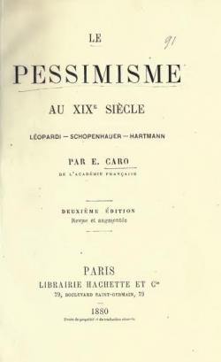 Le pessimisme au XIXe sicle.Leopardi-Schopenhauer-Hartmann par Elme-Marie Caro