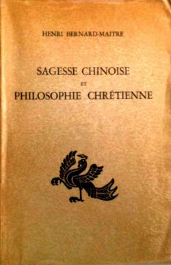 Sagesse chinoise & Philosophie chrtienne par Henri Bernard-Maitre