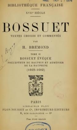 Textes choisis et comments par H. Bremond, tome 2. Bossuet vque. Prcepteur du dauphin et aumonier de la dauphine (1669-1682) par Jacques-Bnigne Bossuet