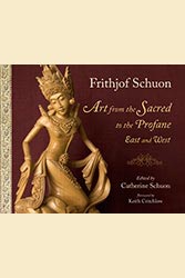 Art from the Sacred to the Profane par Frithjof Schuon