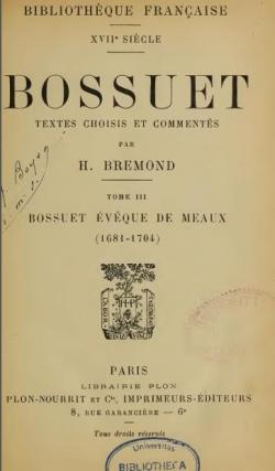 Bossuet. Textes choisis et comments par H. Bremond, tome 3. Bossuetevque de Meaux (1681-1704) par Henri Bremond