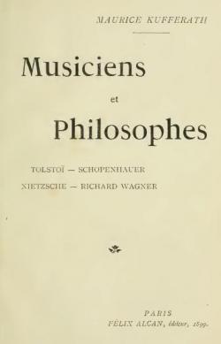 Musiciens et Philosophes.Tolstoi-Schopenhauer-Nietzsche-Richard Wagner par Maurice Kufferath