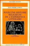 Pour Une Histoire Religieuse De L'Experience Litteraire Tome2.Poesie Moderne par Jean-Pierre Jossua