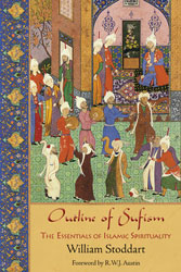 Outline of Sufism: The Essentials of Islamic Spirituality par William Stoddart