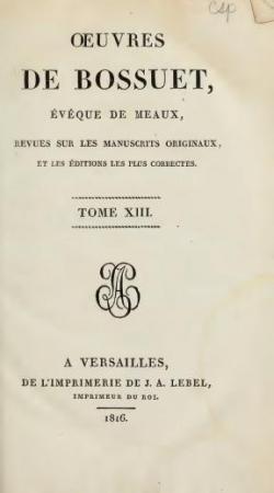 Oeuvres de Bossuet, Evque de Meaux, tome 13 par Jacques-Bnigne Bossuet