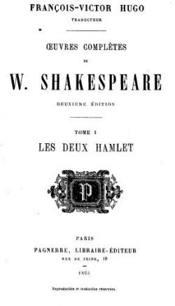 Oeuvres compltes de W.Shakespeare, Tome 1: les deux Hamlet par Franois-Victor Hugo