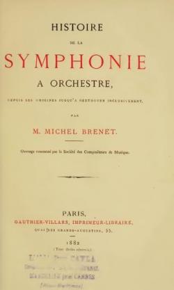 Histoire de la Symphonie  orchestre, depuis ses origines jusqu' Beethoven inclusivement par Michel Brenet