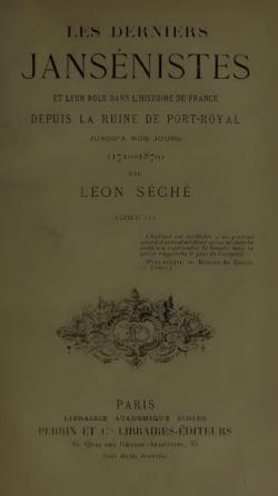 Les derniers jansnistes, depuis la ruine de Port-Royal jusqu' nos jours (1710-1870), tome troisime par Lon Sch