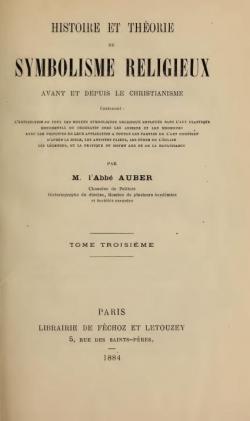 Histoire et thorie du symbolisme religieux avant et depuis le christianisme, tome 3 par Charles-Auguste Auber