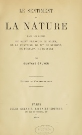 Le sentiment de la Nature dans les crits de saint Franois de Sales, de La Fontaine, de Mme de Svign, de Fnlon, de Bossuet par Gustave Gruyer