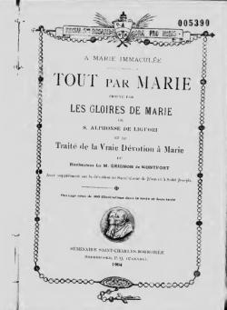 A Marie immacule.Tout par Marie, prouv par Les Gloires de Marie par Alphonse de Liguori