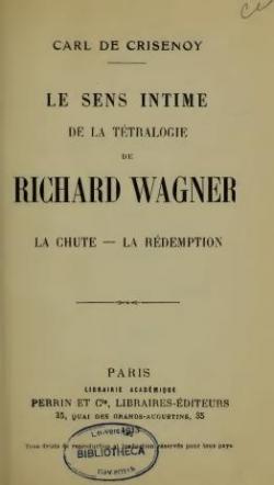 Le Sens intime de la Ttralogie de Richard Wagner (La Chute-La Rdemption) par Carl De Crisenoy