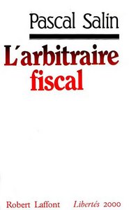 L'arbitraire fiscal par Pascal Salin
