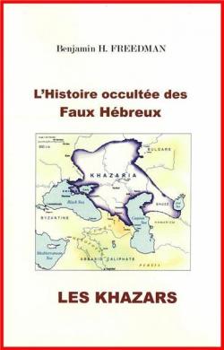 L'Histoire occulte des Faux Hbreux : Les Khazars  par Benjamin H. Freedman