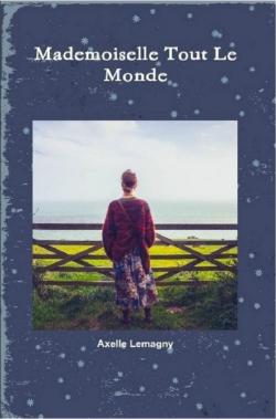 Mademoiselle Tout Le Monde par Axelle Lemagny