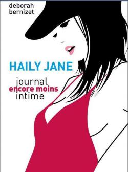 Haily Jane tome 2, journal encore moins intime par Dborah Bernizet