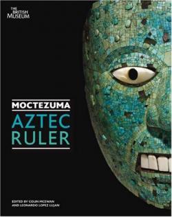 Moctezuma: Aztec Ruler par Colin McEwan