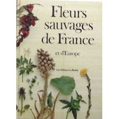 Les fleurs sauvages de France et d'Europe par Roger Phillips