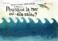 Pourquoi la mer est-elle sale ? par Marie-Laure Depaulis