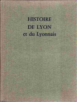 Histoire de Lyon et du Lyonnais par Andr Latreille