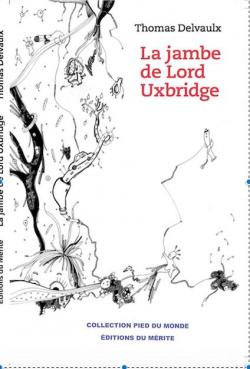 La jambe de Lord Uxbridge par Thomas Delvaulx