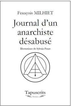 Journal d'un anarchiste dsabus par Franois Milhiet