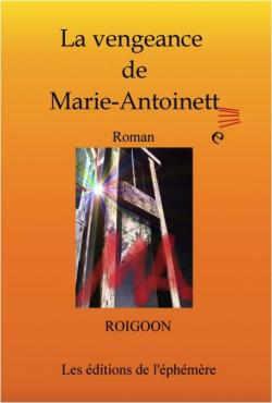 La vengeance de Marie-Antoinette par Fred Roigoon
