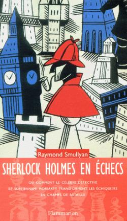 Sherlock Holmes en checs par Raymond Smullyan