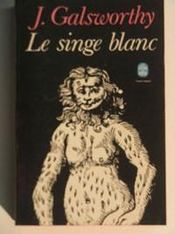 Une comdie moderne, tome 1 : Le singe blanc par John Galsworthy