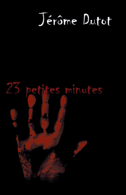 23 petites minutes par Jrme Dutot