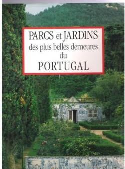 Parcs et jardins des plus belles demeures du Portugal par Patrick Bowe