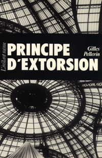 Principe d'extorsion par Gilles Pellerin