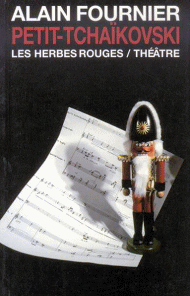 Petit Tchaikovski - Les Herbes rouges - Thtre par Alain Fournier (II)
