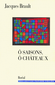 O saisons,  chteaux par Jacques Brault