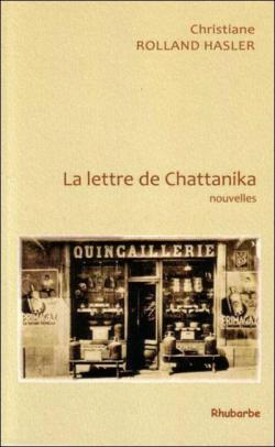 La lettre de Chattanika et autres nouvelles par Christiane Rolland Hasler