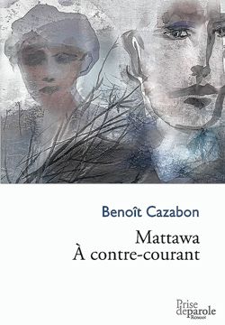 Mattawa.  contre-courant par Benot Cazabon
