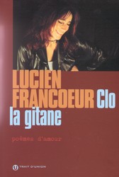 Clo la Gitane : Pomes d'amour par Lucien Francoeur