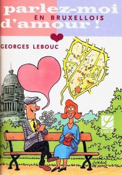 Parlez-moi d'amour en bruxellois par Georges Lebouc