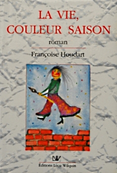 La vie, couleur saison par Franoise Houdart