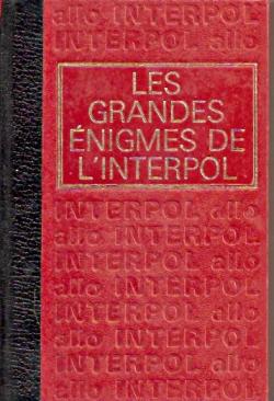 Les Grandes Enigmes de l' Interpol, tome 1 par Pierre Nemours