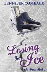 Losing the ice (Ice 2) par Jennifer Comeaux