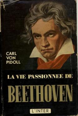 La vie passionne de Beethoven par Carl von Pidoll