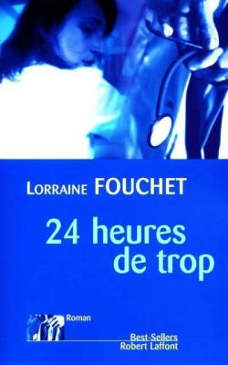 24 heures de trop par Lorraine Fouchet