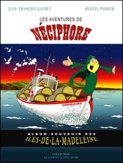Les aventures de Nciphore Album souvenir des Iles-de-la-Madeleine par Hugues Poirier