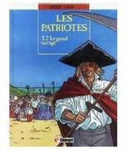 Les patriotes, tome 2 : Le grand saccage par Frank Giroud